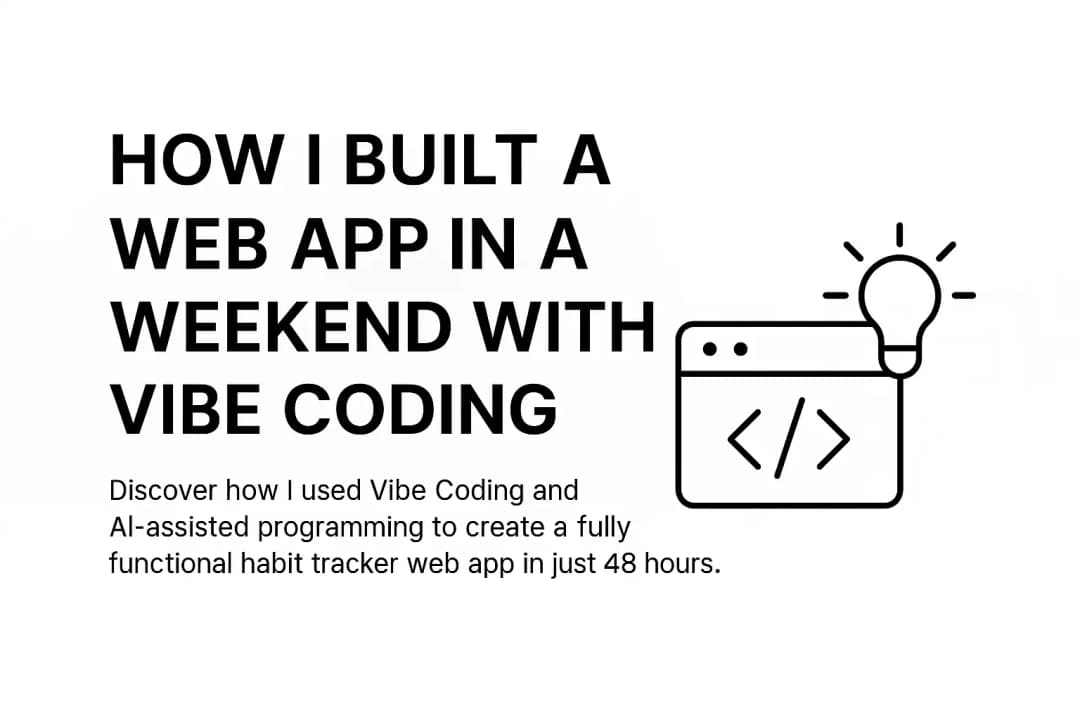 How I Built a Web App in a Weekend with Vibe Coding